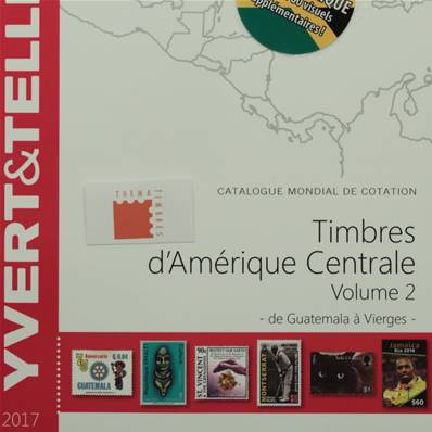 Catalogue cotation Timbres Amerique Centrale vol.2 2017  Yvert & Tellier