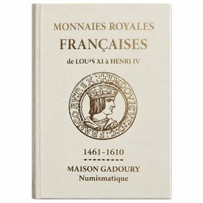 Monnaies Royales Françaises 1461 à 1610 Gadoury 2026