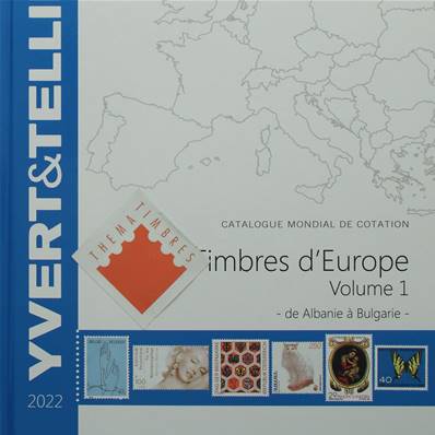 Catalogue des Timbres Europe vol 1 Albanie à Bulgarie 2022 Yvert