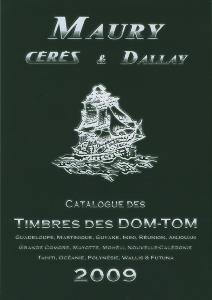Catalogue des Timbres des DOM TOM Maury Ceres Dallay 2009