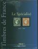 France Le Specialise Timbres de France avant 1900  Yvert et Tellier